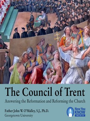 cover image of The Council of Trent: Answering the Reformation and Reforming the Church